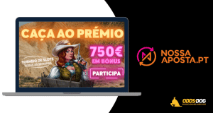 Torneios Caça Prémios Nossa Aposta | Ganha até 270€ em Bónus!